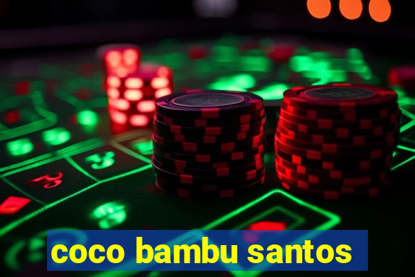 coco bambu santos